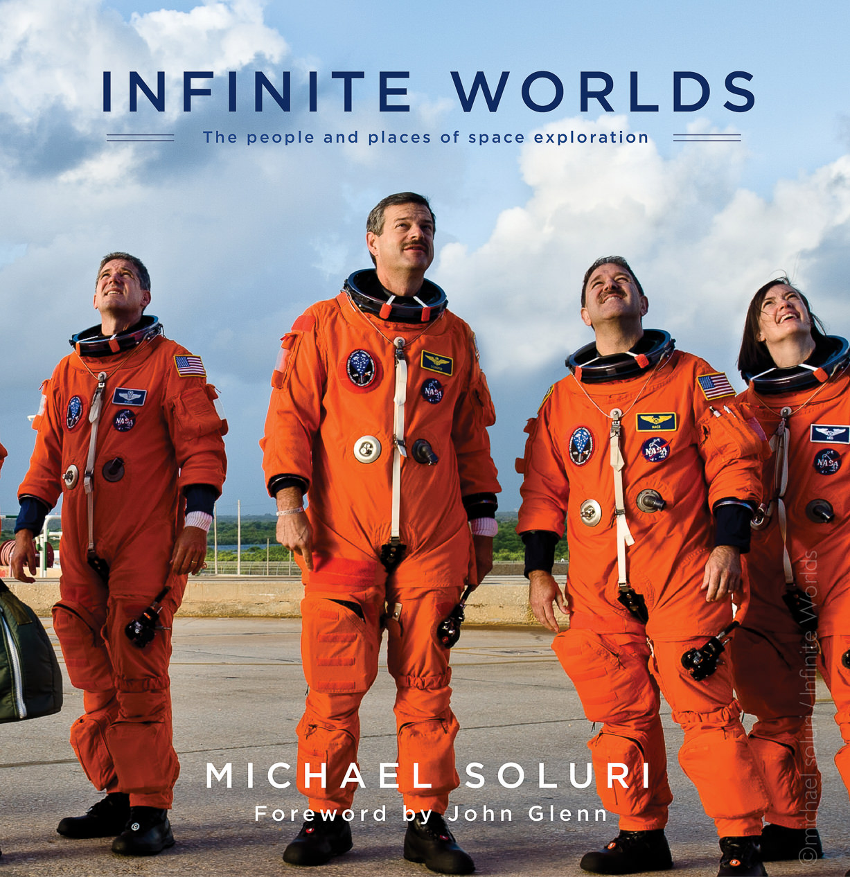 Book Review: "Infinite Worlds: People & Places of Space Exploration" by Michael Soluri