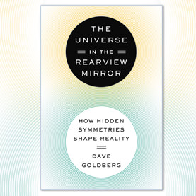 Giveaway: The Universe in the Rearview Mirror by Dave Goldberg